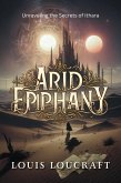 Arid Epiphany (eBook, ePUB) Arid Epiphany (eBook, ePUB)
