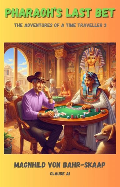 Pharaoh's Last Bet (The Adventures of a Time Traveller, #3) (eBook, ePUB)