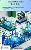 Industrial Robotics: Automation Beyond the PLC (Industrial Automation, #3) (eBook, ePUB)