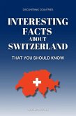 Interesting Facts About Switzerland That You Should Know (Discovering Countries) (eBook, ePUB) Interesting Facts About Switzerland That You Should Know (Discovering Countries) (eBook, ePUB)