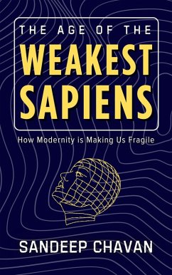 The Age of the Weakest Sapiens (eBook, ePUB) - Chavan, Sandeep