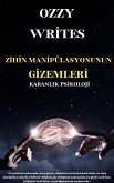 Zihin Manipülasyonunun Gizemleri (eBook, ePUB) Zihin Manipülasyonunun Gizemleri (eBook, ePUB)
