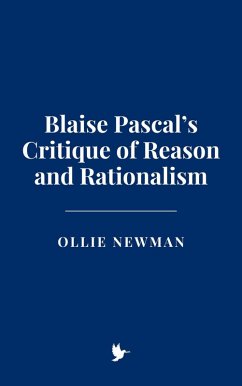 Cover Blaise Pascal's Critique of Reason and Rationalism (eBook, ePUB)