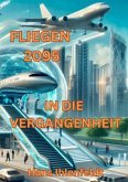 FLIEGEN 2095 in die VERGANGENHEIT