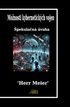 Moznosti kybernetických vojen - Meier, Herr