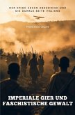 Imperiale Gier und faschistische Gewalt Imperiale Gier und faschistische Gewalt