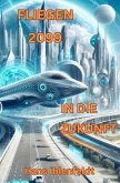 FLIEGEN 2099 IN DIE ZUKUNFT