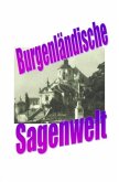Burgenländische Sagenwelt Burgenländische Sagenwelt