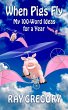 When Pigs Fly: My 100-Word Ideas for a... - Bild 1
