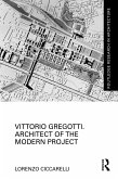 Vittorio Gregotti. Architect of the Modern Project (eBook, PDF) Vittorio Gregotti. Architect of the Modern Project (eBook, PDF)