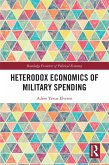 Heterodox Economics of Military Spending (eBook, ePUB) Heterodox Economics of Military Spending (eBook, ePUB)