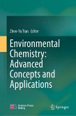 Environmental Chemistry: Advanced Concepts and Applications (eBook, PDF) Environmental Chemistry: Advanced Concepts and Applications (eBook, PDF)