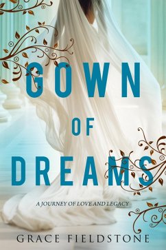Cover Gown Of Dreams A Journey Of Love And Legacy (eBook, ePUB)