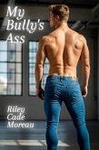 My Bully's Ass (eBook, ePUB)