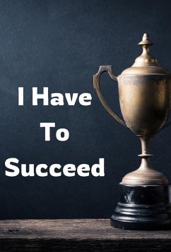 Cover I Have To Succeed (eBook, ePUB)