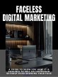 Faceless Digital Marketing (eBook, ePUB) - Bild 1