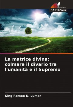Cover La matrice divina: colmare il divario tra l'umanità e il Supremo
