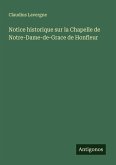 Notice historique sur la Chapelle de Notre-Dame-de-Grace de Honfleur Notice historique sur la Chapelle de Notre-Dame-de-Grace de Honfleur
