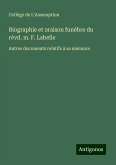 Biographie et oraison funèbre du révd. m. F. Labelle Biographie et oraison funèbre du révd. m. F. Labelle