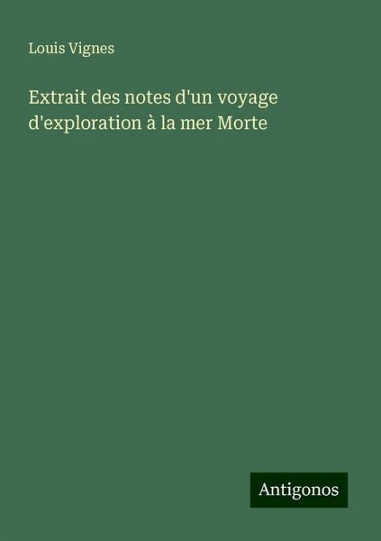 Extrait des notes d'un voyage d'exploration à la mer Morte