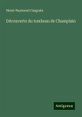 Découverte du tombeau de Champlain Découverte du tombeau de Champlain