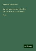 Sur les tumeurs érectiles, leur structure et leur traitement Sur les tumeurs érectiles, leur structure et leur traitement