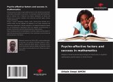 Psycho-affective factors and success in mathematics Psycho-affective factors and success in mathematics