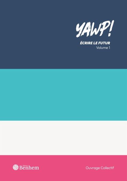 YAWP ! Écrire le futur - Volume 1