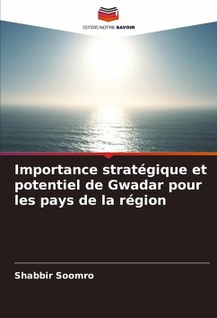 Cover Importance stratégique et potentiel de Gwadar pour les pays de la région