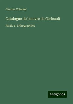 Catalogue de l'¿uvre de Géricault - Clément, Charles