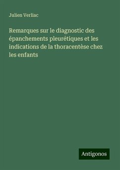 Remarques sur le diagnostic des épanchements pleurétiques et les indications de la thoracentèse chez les enfants - Verliac, Julien