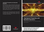 Topological Properties and Quantum Dynamics Topological Properties and Quantum Dynamics