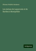Les statues de Lapeyronie et de Barthez à Montpellier Les statues de Lapeyronie et de Barthez à Montpellier