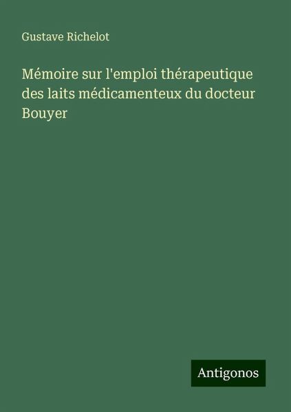 Mémoire sur l'emploi thérapeutique des laits médicamenteux du docteur Bouyer