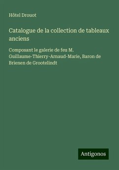 Catalogue de la collection de tableaux anciens - Hôtel Drouot