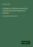 Catalogue de tableaux anciens des écoles hollandaise, flamande et française Catalogue de tableaux anciens des écoles hollandaise, flamande et française