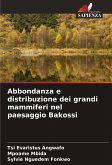 Abbondanza e distribuzione dei grandi mammiferi nel paesaggio Bakossi Abbondanza e distribuzione dei grandi mammiferi nel paesaggio Bakossi