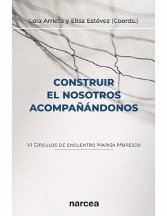 Cover Construir el nosotros acompañándonos (VI Círculos de encuentro Marisa Moresco)