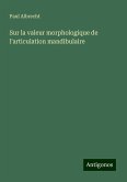Sur la valeur morphologique de l'articulation mandibulaire