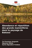 Abondance et répartition des grands mammifères dans le paysage de Bakossi Abondance et répartition des grands mammifères dans le paysage de Bakossi