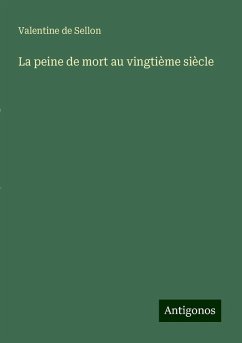 La peine de mort au vingtième siècle - Sellon, Valentine De