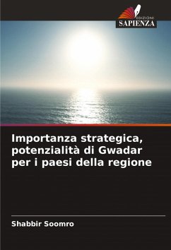 Cover Importanza strategica, potenzialità di Gwadar per i paesi della regione
