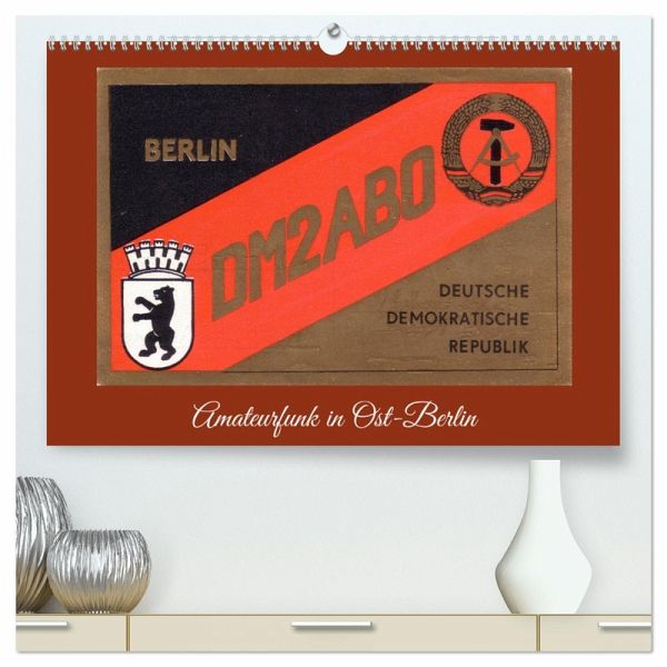 Amateurfunk in Ost-Berlin (hochwertiger Premium Wandkalender 2026 DIN A2 quer), Kunstdruck in Hochglanz