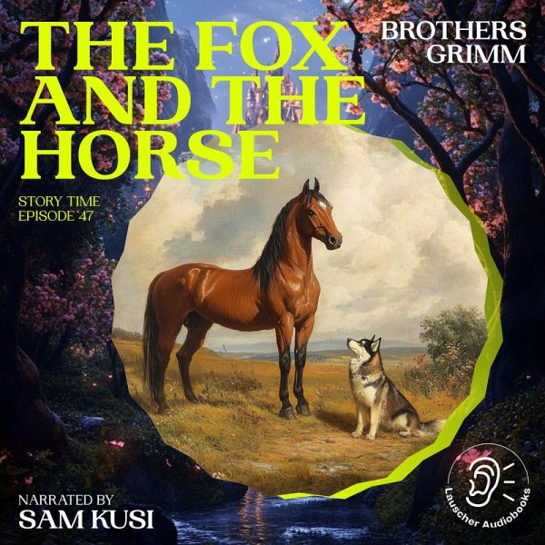 The Fox and the Horse (Story Time, Episode 47) (MP3-Download)