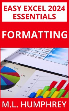 Excel 2024 Formatting (Easy Excel 2024 Essentials, #1) (eBook, ePUB) - Humphrey, M. L.