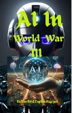 AI In World War III (eBook, ePUB) AI In World War III (eBook, ePUB)