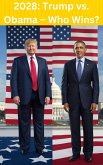 2028: Trump vs. Obama - Who Wins? (eBook, ePUB) 2028: Trump vs. Obama - Who Wins? (eBook, ePUB)