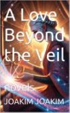 A Love Beyond the Veil (eBook, ePUB) A Love Beyond the Veil (eBook, ePUB)