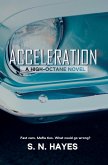 Acceleration: A High Octane Novel (The Acceleration Series) (eBook, ePUB) Acceleration: A High Octane Novel (The Acceleration Series) (eBook, ePUB)