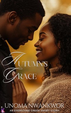 Autumn's Grace: An Everstone Creek Short (eBook, ePUB) - Nwankwor, Unoma